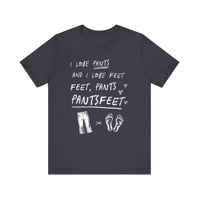 PantsFeet T-Shirt
